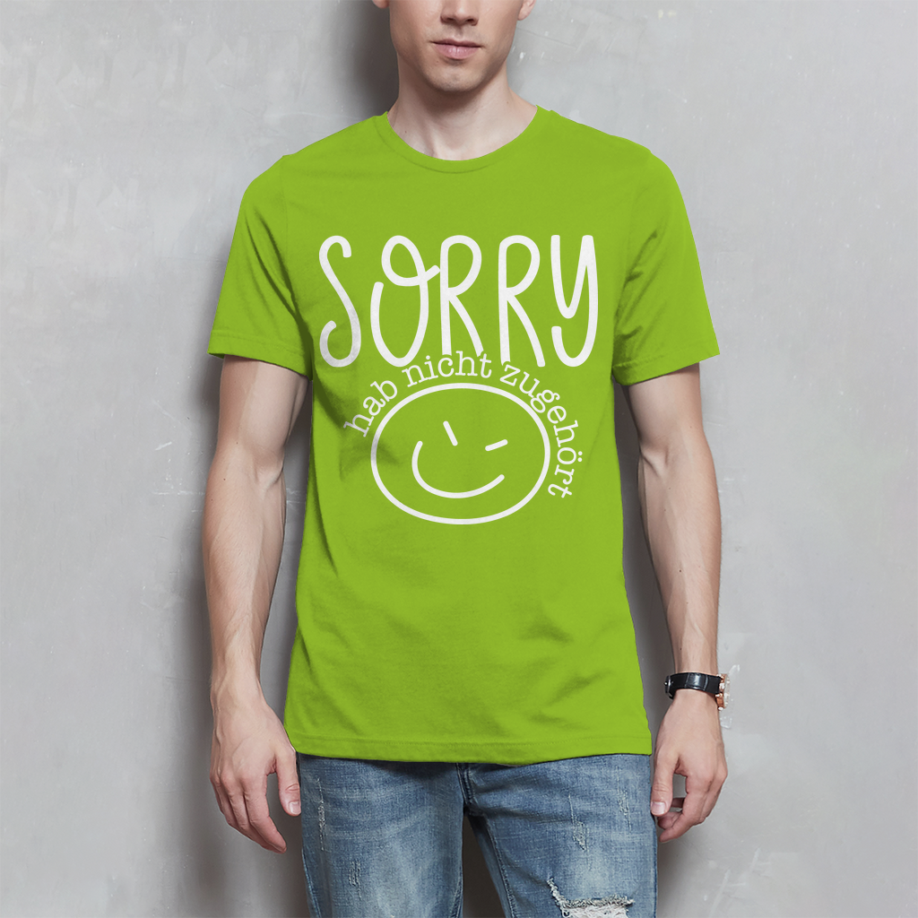 Herren T-Shirt Sorry, ich habe nicht zugehört