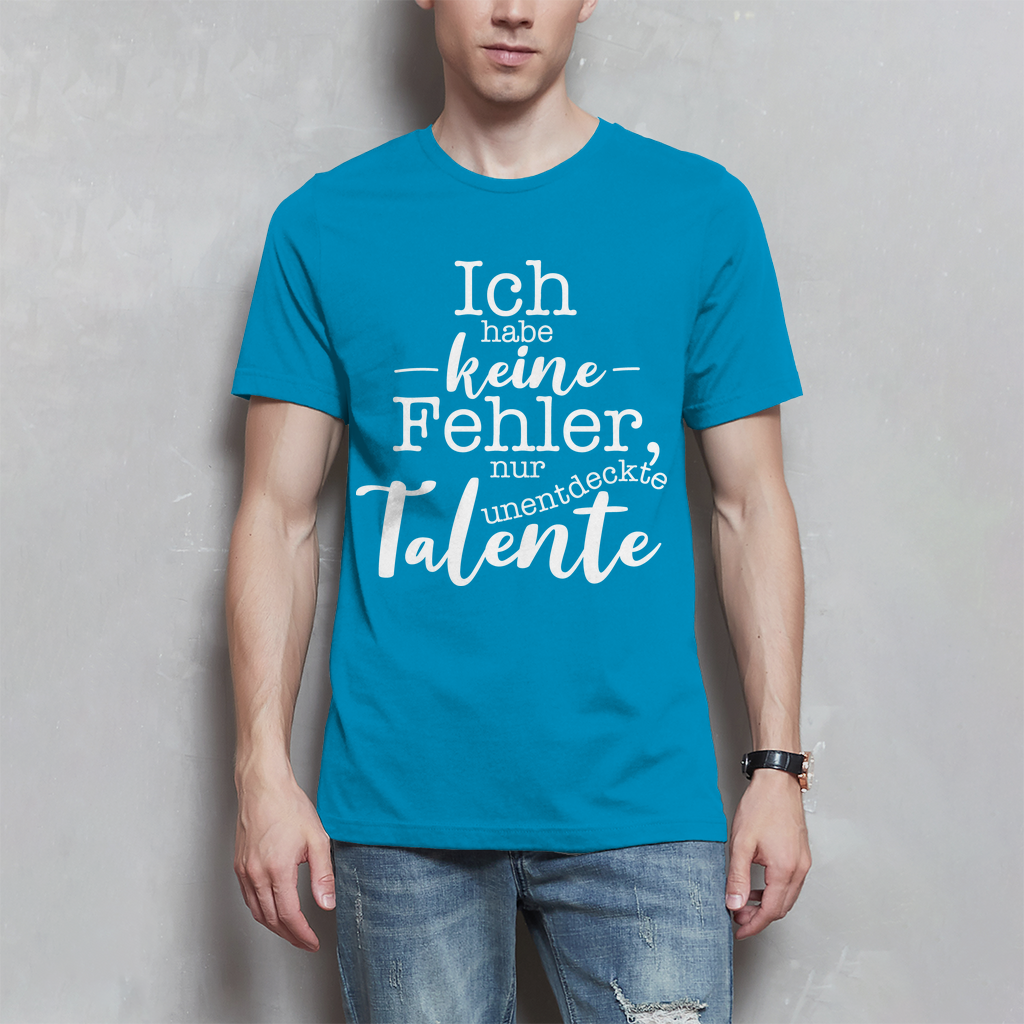 Herren T-Shirt Ich habe keine Fehler, ich habe Talente