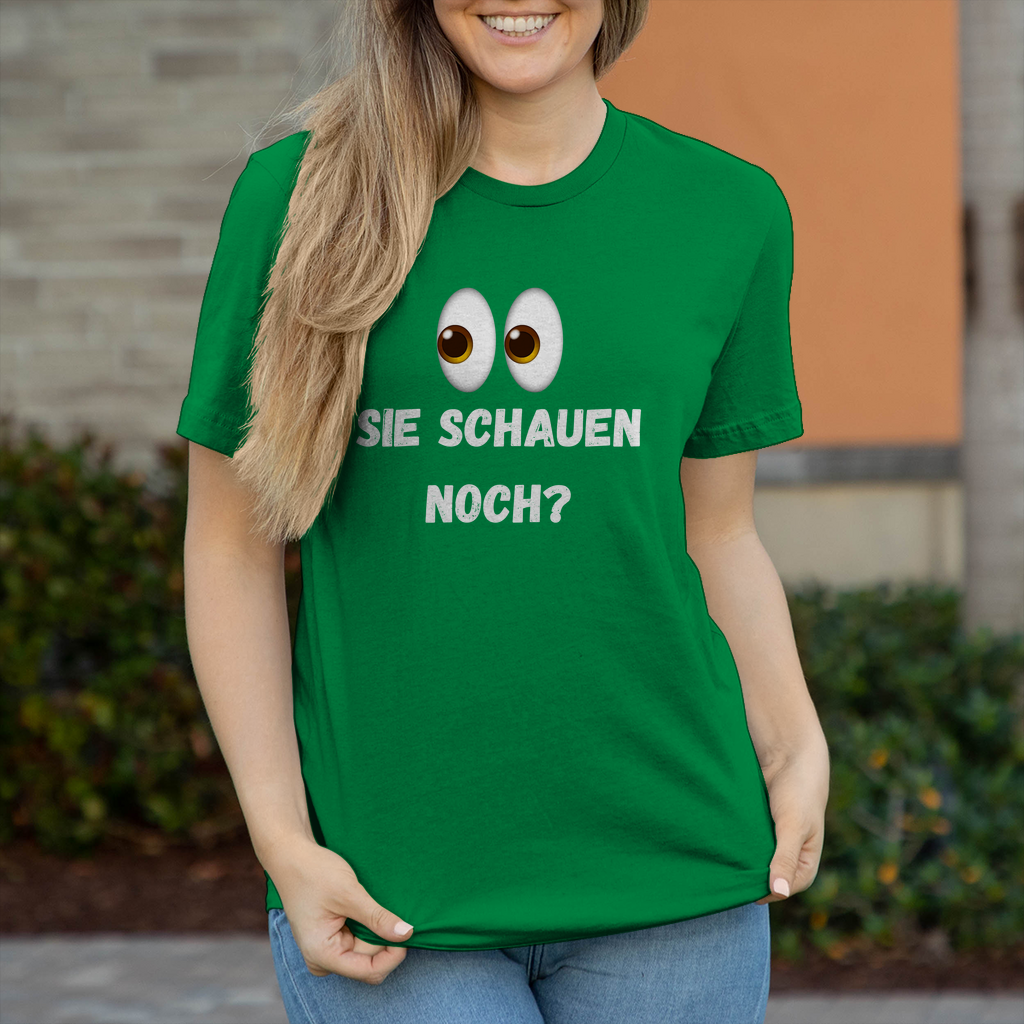 Damen T-Shirt Sie schauen noch?