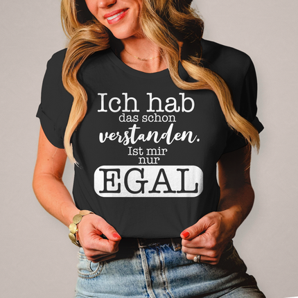 Damen T-Shirt Hab ich verstanden, ist mir egal - Chaos Designs Christoph Kalkbrenner