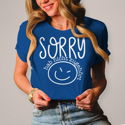 Damen T-Shirt Sorry, ich habe nicht zugehört - Chaos Designs Christoph Kalkbrenner
