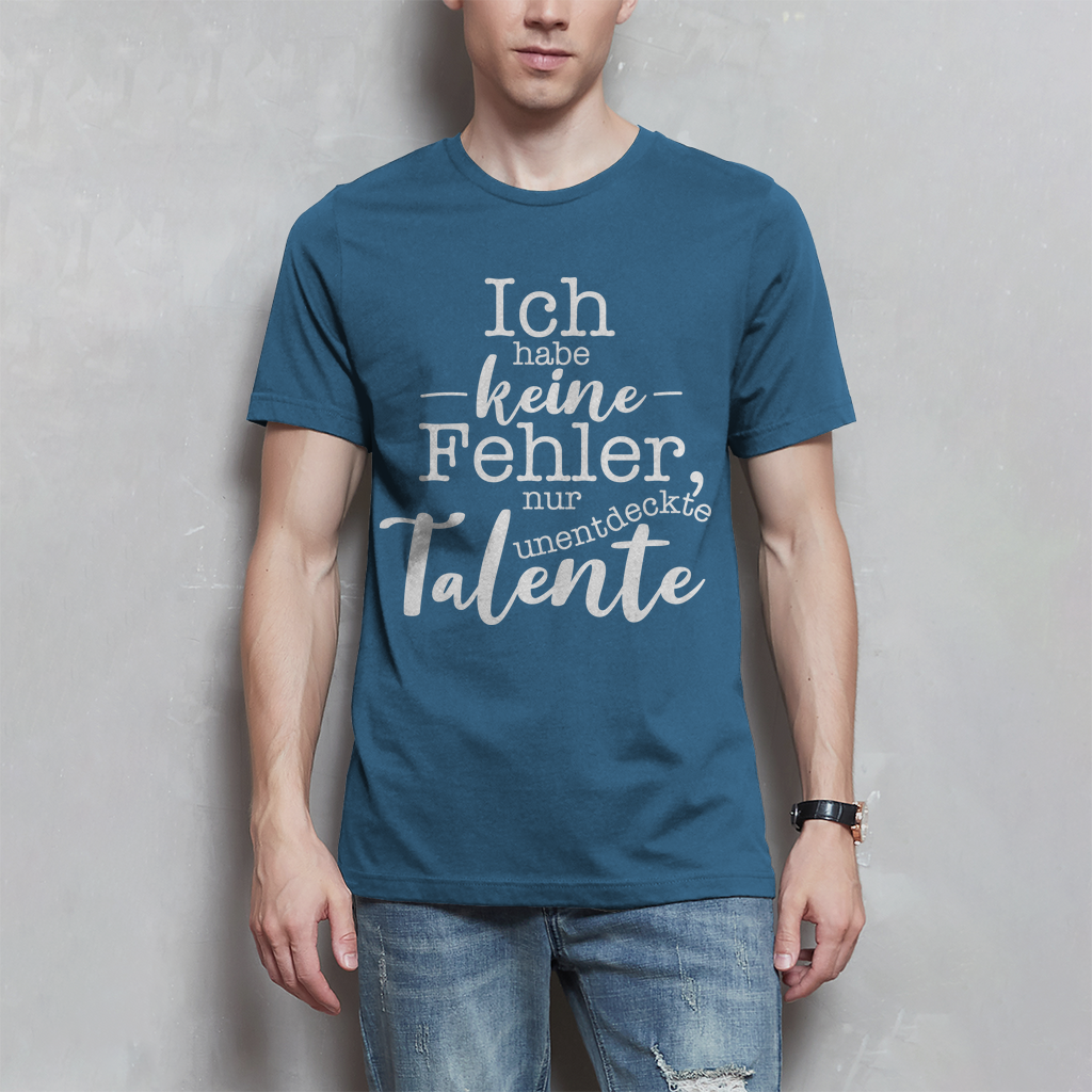 Herren T-Shirt Ich habe keine Fehler, ich habe Talente