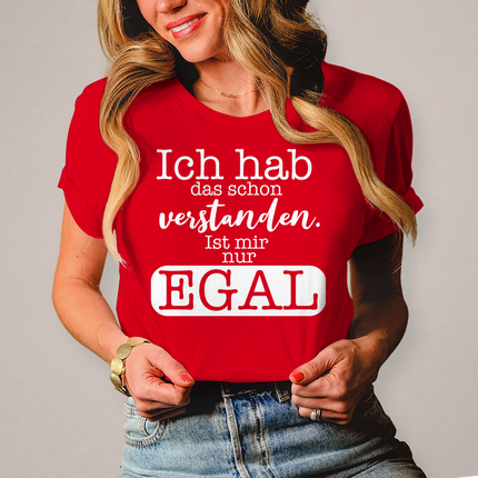 Damen T-Shirt Hab ich verstanden, ist mir egal - Chaos Designs Christoph Kalkbrenner