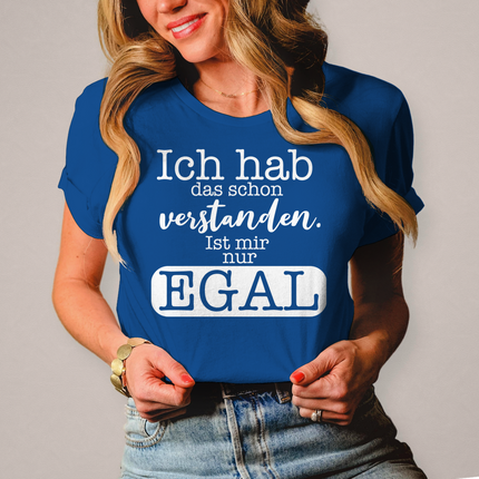 Damen T-Shirt Hab ich verstanden, ist mir egal - Chaos Designs Christoph Kalkbrenner