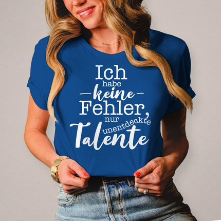 Damen T-Shirt Ich habe keine Fehler, ich habe Talente - Chaos Designs Christoph Kalkbrenner