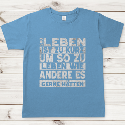 Herren T-Shirt Das Leben ist zu kurz