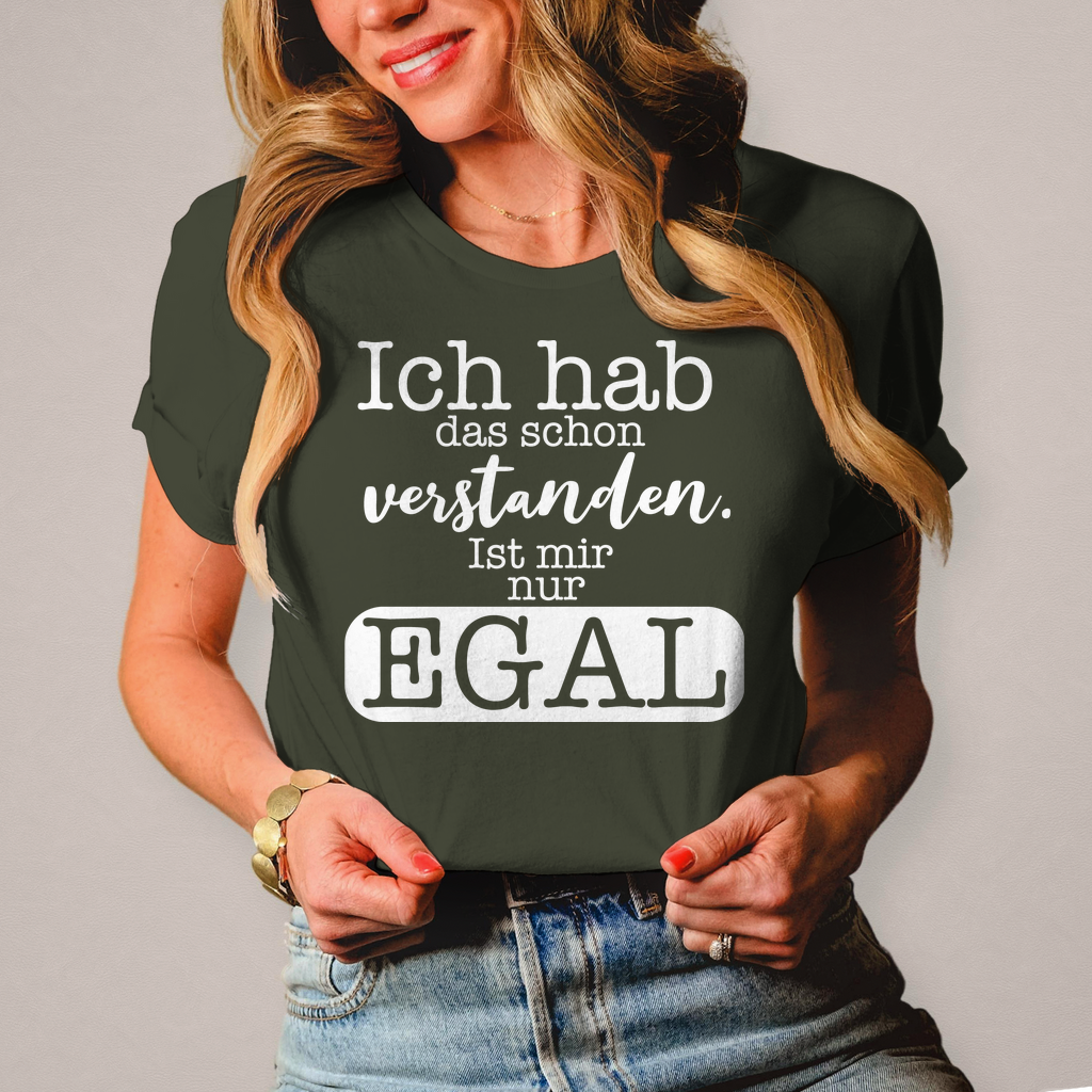 Damen T-Shirt Hab ich verstanden, ist mir egal