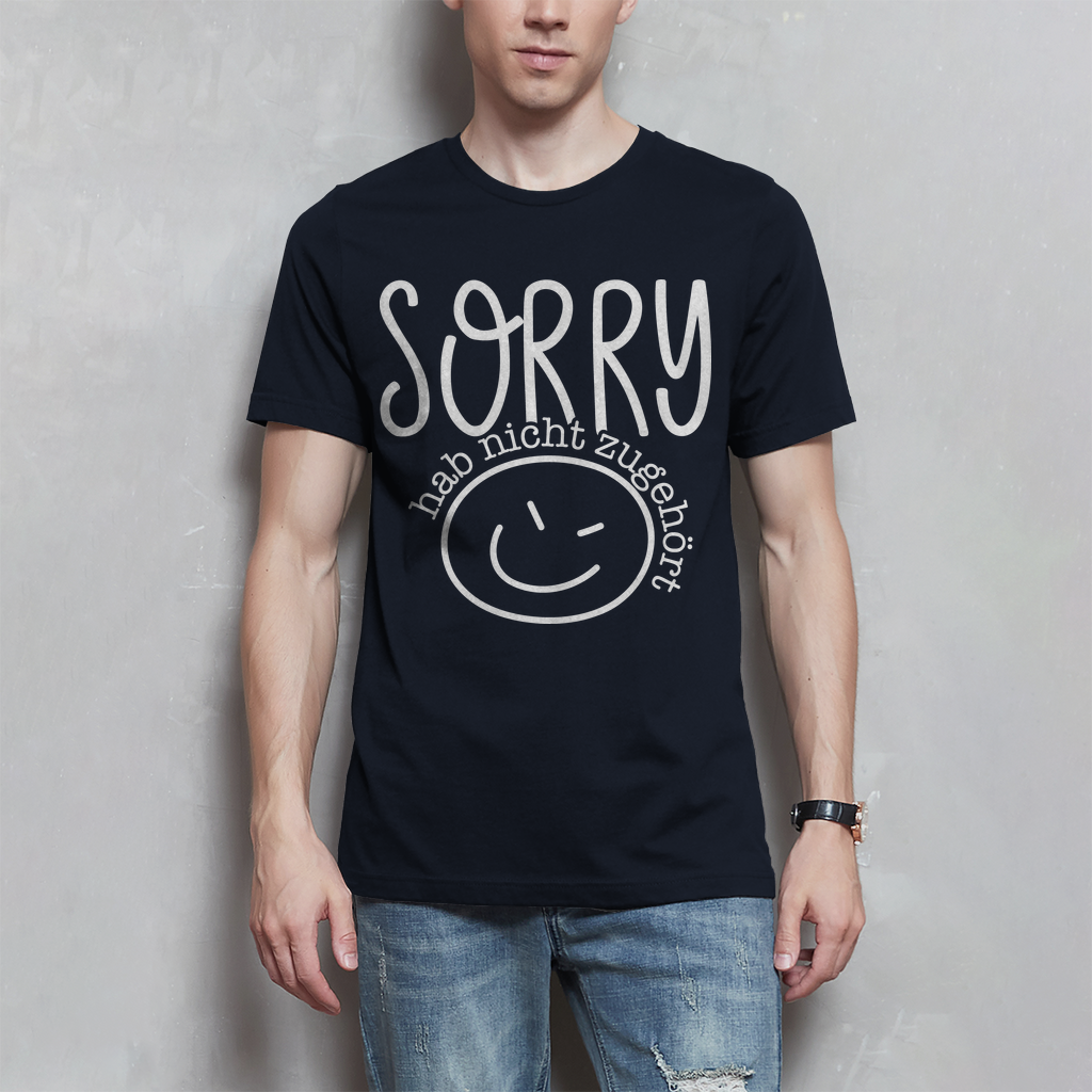 Herren T-Shirt Sorry, ich habe nicht zugehört