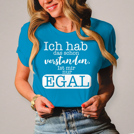 Damen T-Shirt Hab ich verstanden, ist mir egal - Chaos Designs Christoph Kalkbrenner