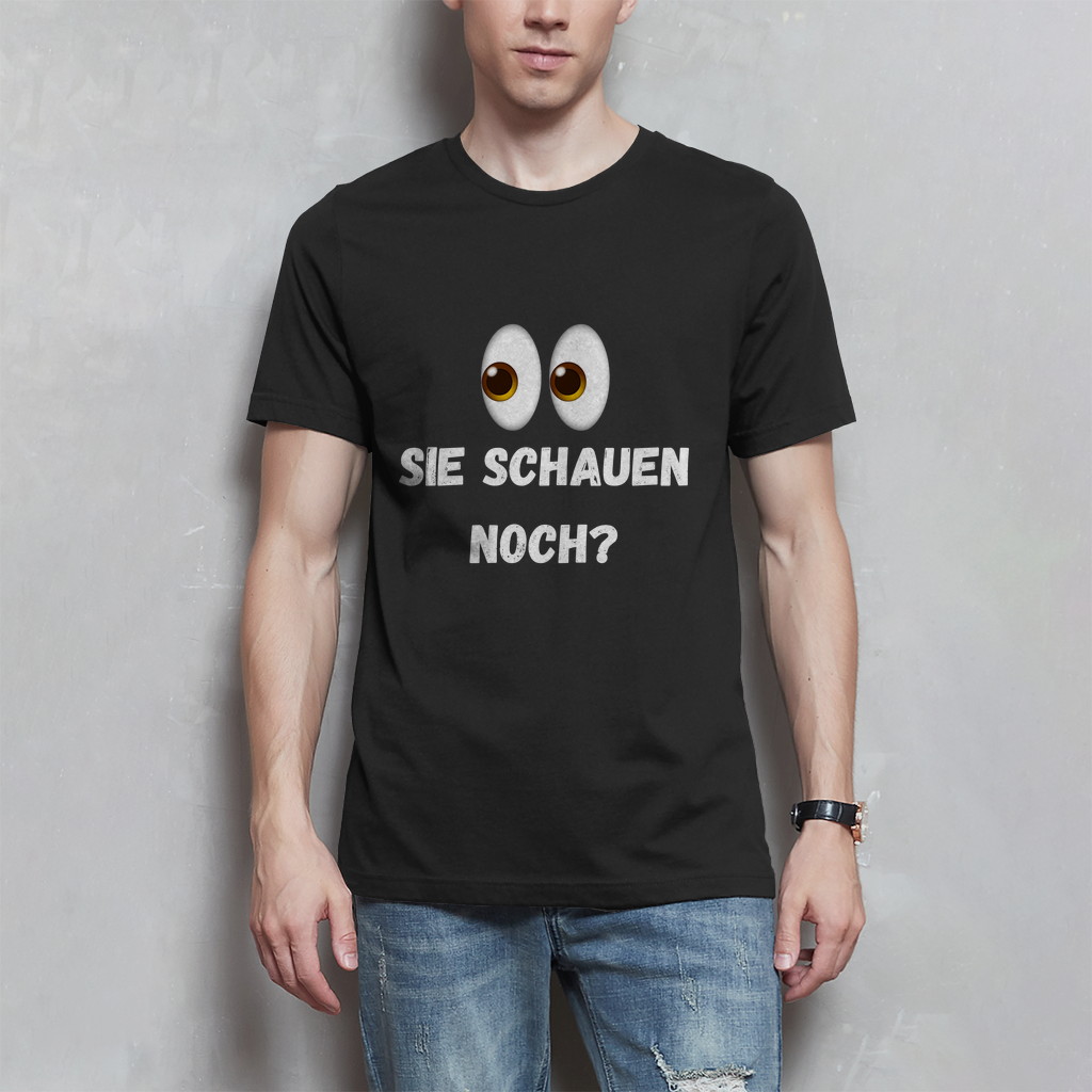 Herren T-Shirt Sie schauen noch?