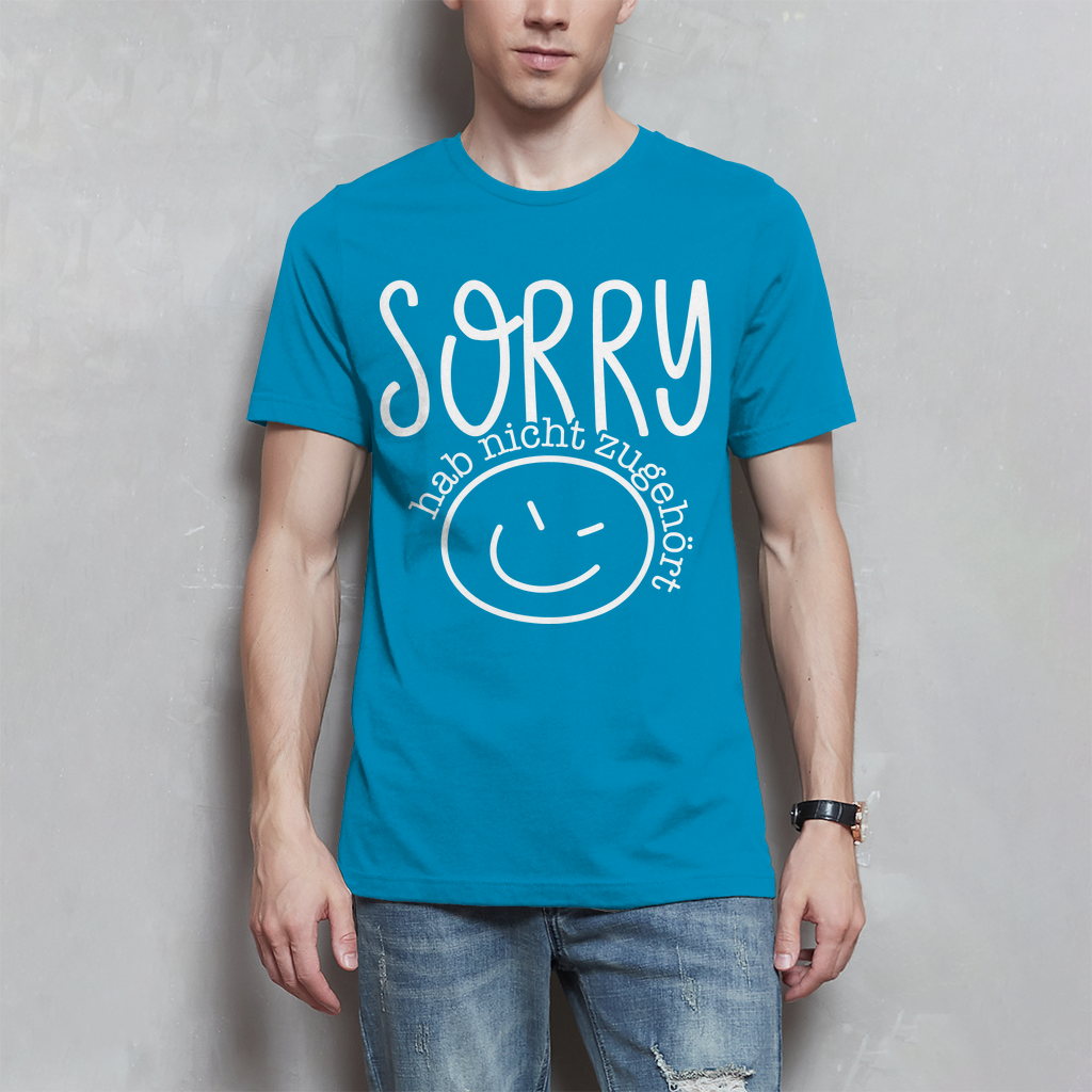 Herren T-Shirt Sorry, ich habe nicht zugehört