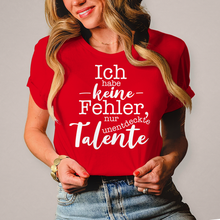 Damen T-Shirt Ich habe keine Fehler, ich habe Talente - Chaos Designs Christoph Kalkbrenner