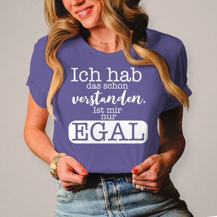 Damen T-Shirt Hab ich verstanden, ist mir egal - Chaos Designs Christoph Kalkbrenner