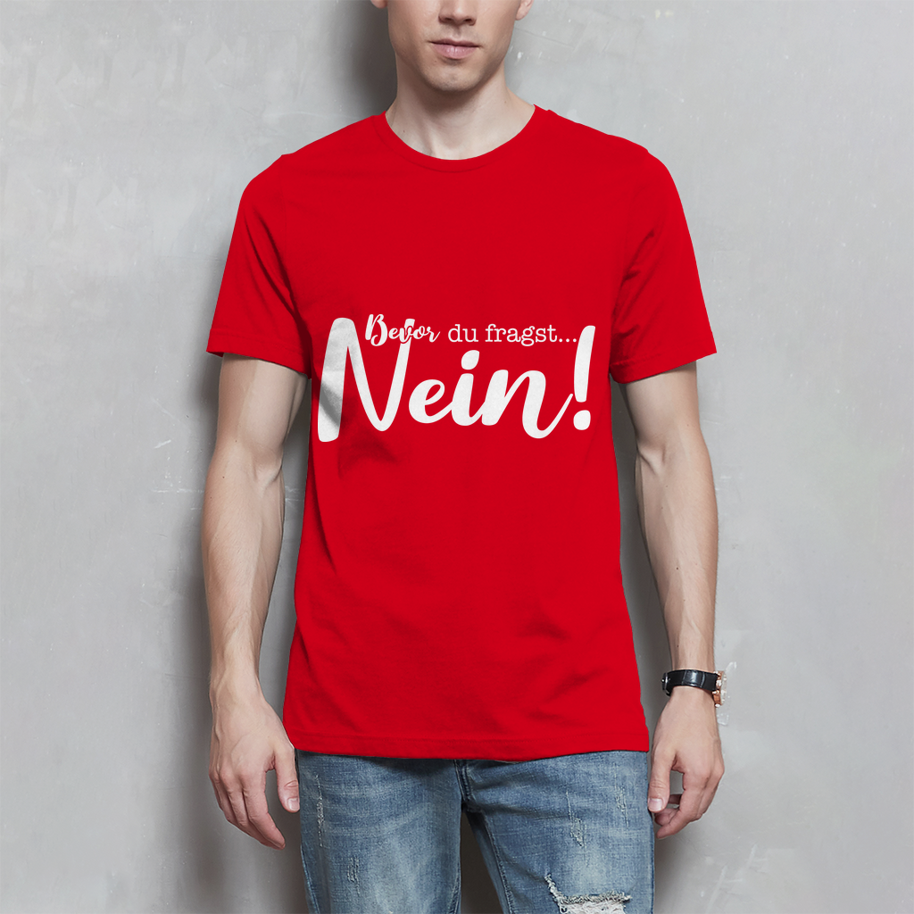 Herren T-Shirt Bevor du fragst Nein