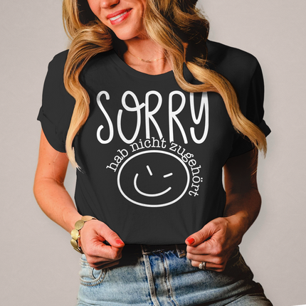 Damen T-Shirt Sorry, ich habe nicht zugehört - Chaos Designs Christoph Kalkbrenner