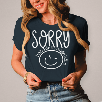 Damen T-Shirt Sorry, ich habe nicht zugehört - Chaos Designs Christoph Kalkbrenner