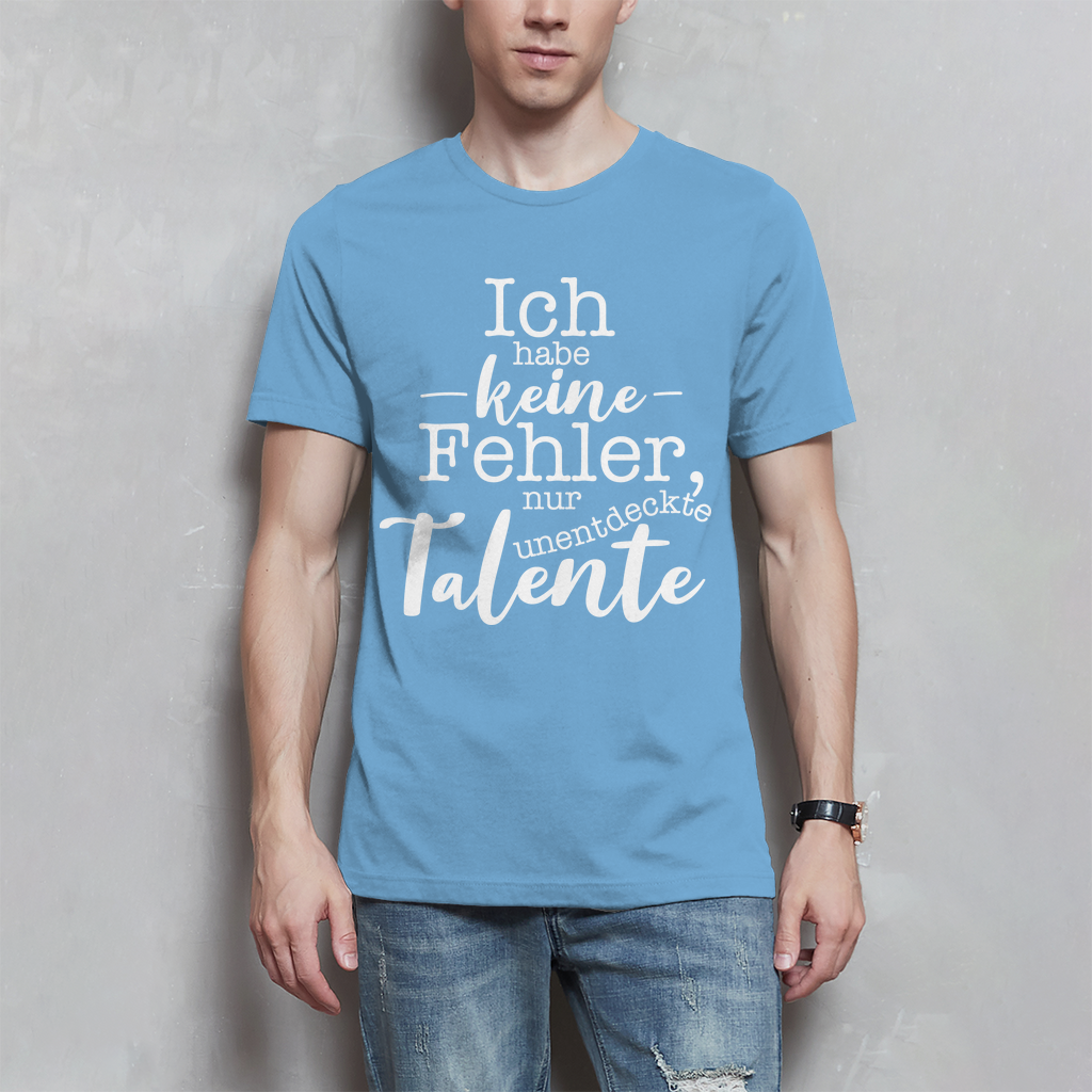 Herren T-Shirt Ich habe keine Fehler, ich habe Talente