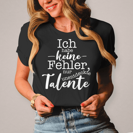 Damen T-Shirt Ich habe keine Fehler, ich habe Talente - Chaos Designs Christoph Kalkbrenner