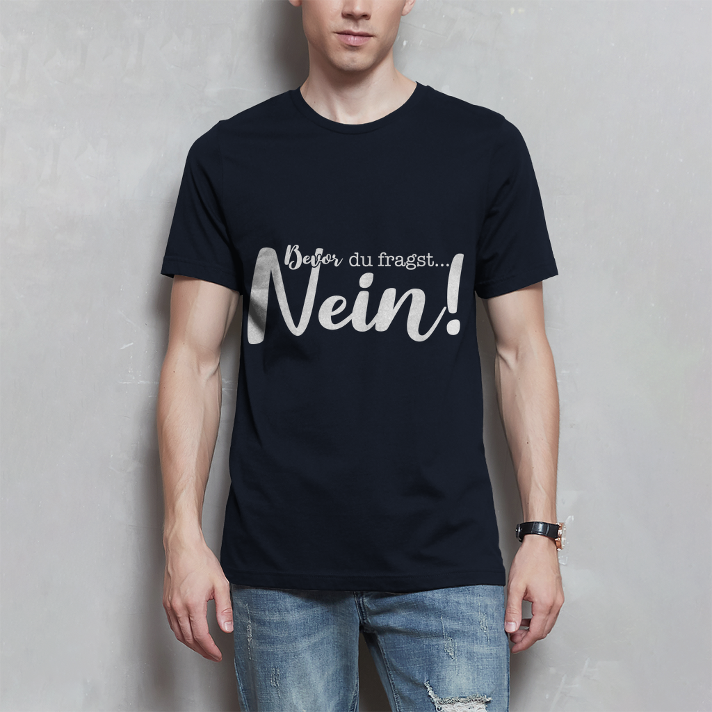 Herren T-Shirt Bevor du fragst Nein