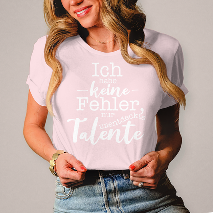 Damen T-Shirt Ich habe keine Fehler, ich habe Talente - Chaos Designs Christoph Kalkbrenner