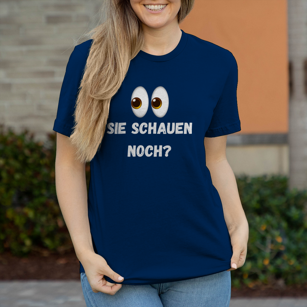 Damen T-Shirt Sie schauen noch?