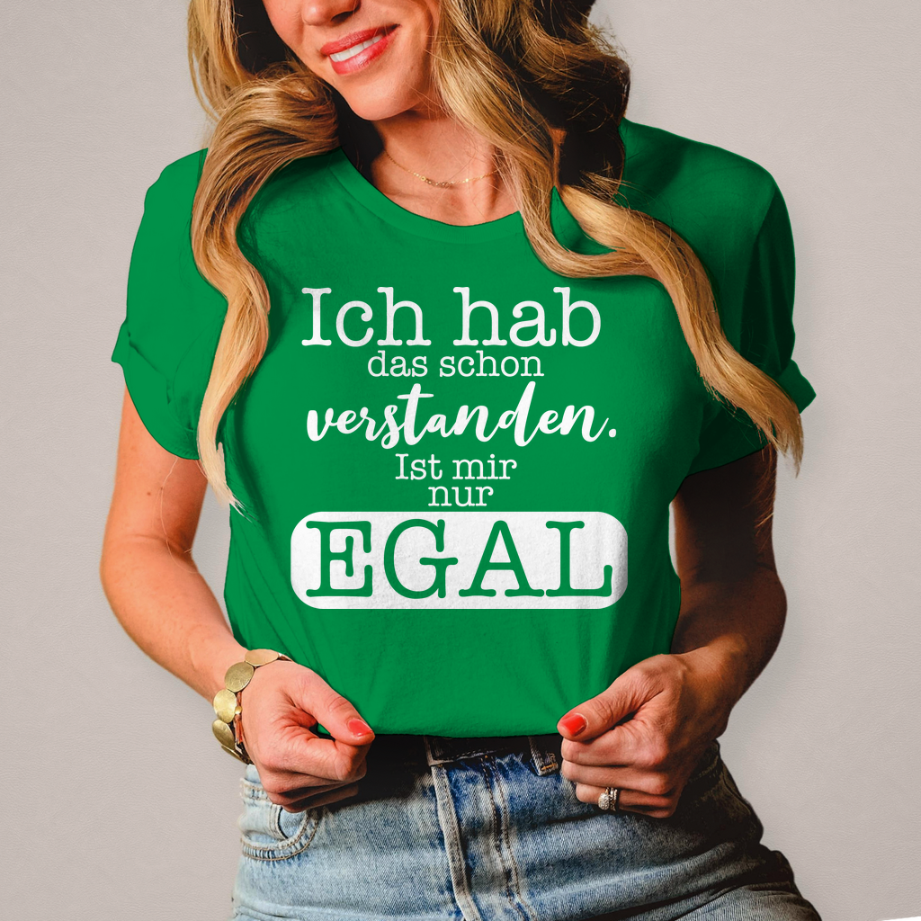 Damen T-Shirt Hab ich verstanden, ist mir egal